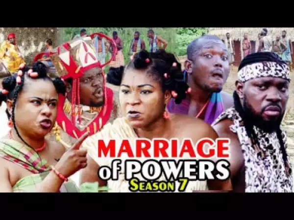 Marriage Of Powers Season 7 - 2019